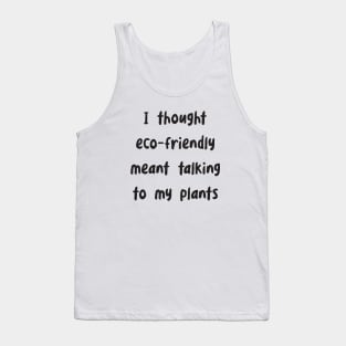 Funny Eco-Friendly Saying Tank Top